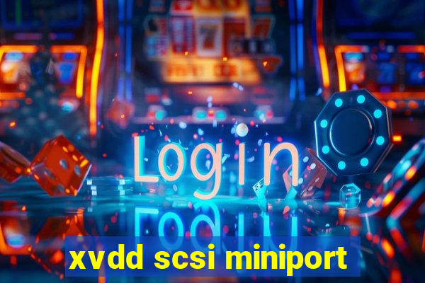 xvdd scsi miniport